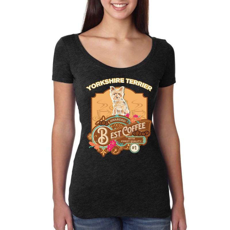 Yorkshire Terrier Lover T  Shirt Yorkshire Terrier Best Coffee   Dog O Women's Triblend Scoop T-shirt by marvinhaylee169 | Artistshot