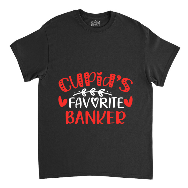 Cupids Favorite Banker Romance Couples Men Women Classic T-shirt by RenaHetrick | Artistshot