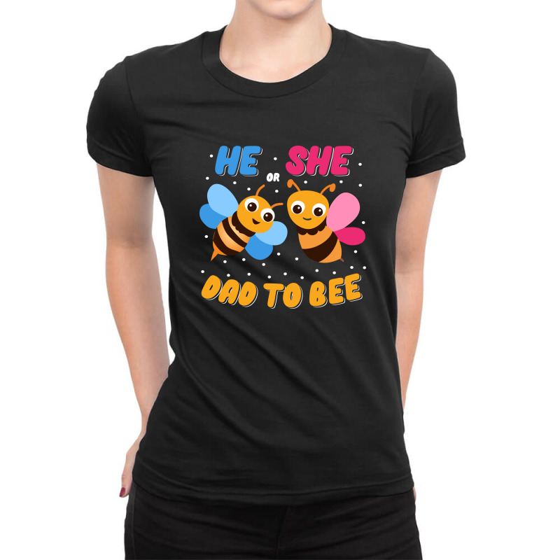 He Or She Dad To Bee Ladies Fitted T-shirt | Artistshot