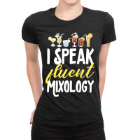 Cocktail Mixologist Bartender I Speak Fluent Mixol Ladies Fitted T-shirt | Artistshot