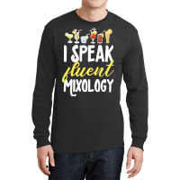 Cocktail Mixologist Bartender I Speak Fluent Mixol Long Sleeve Shirts | Artistshot