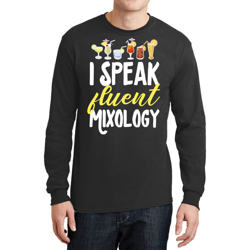 Cocktail Mixologist Bartender I Speak Fluent Mixol Long Sleeve Shirts by AustynHidago | Artistshot