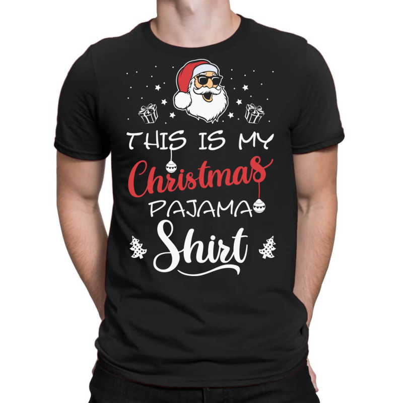 This Is My Christmas Pajama Shirt Funny Cmen'shristmas T-shirt | Artistshot