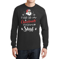 This Is My Christmas Pajama Shirt Funny Cmen'shristmas Long Sleeve Shirts | Artistshot