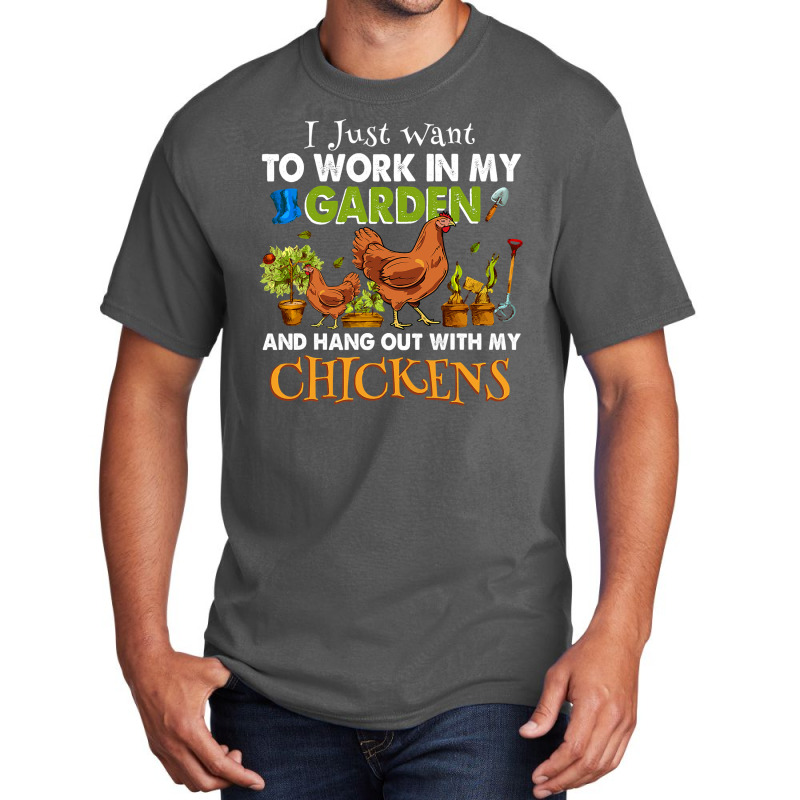 Chicken Chick I Just Want To Work In My Garden And Hangout With My Chi Basic T-shirt by circularflap | Artistshot