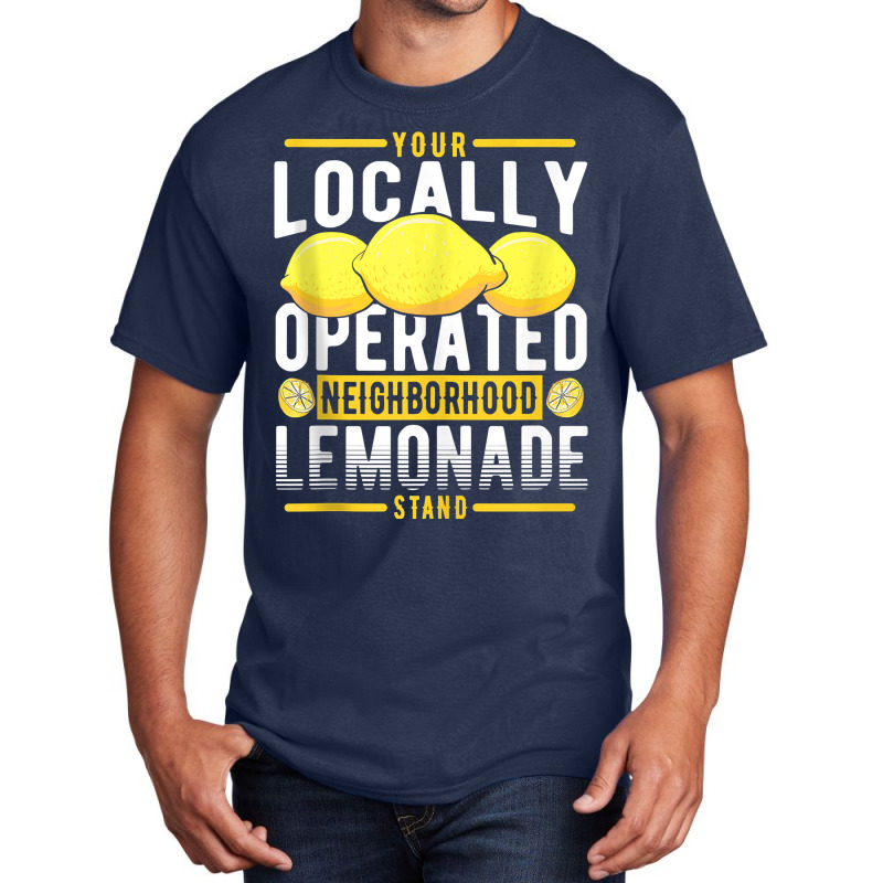 Your Locally Operated Neighborhood Lemonade Stand Tank Top Basic T-shirt by tamarogbbrazee4 | Artistshot