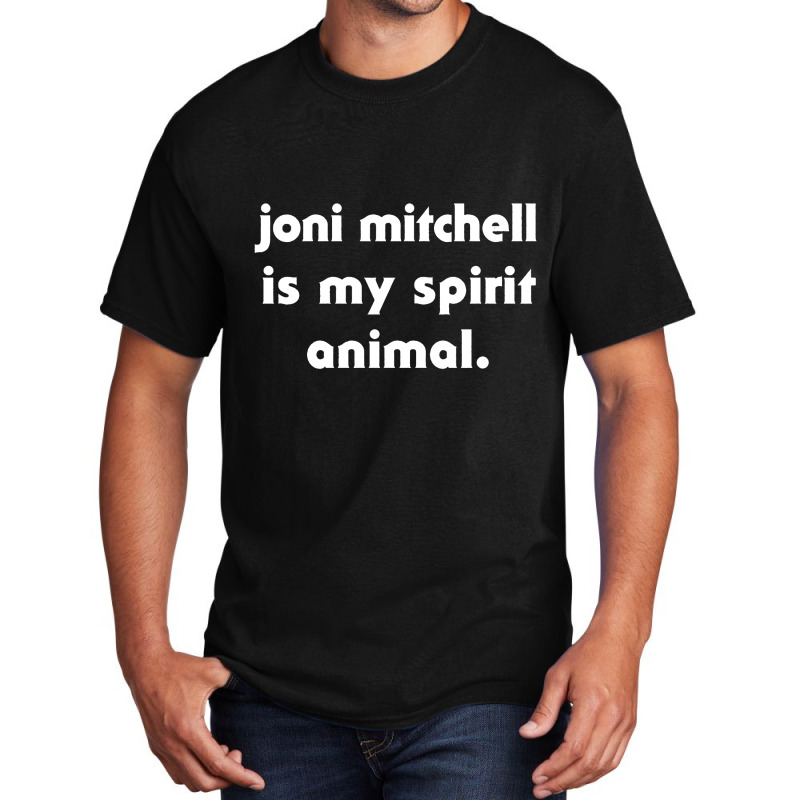 Joni Mitchell Is My Spirit Animal Basic T-shirt | Artistshot