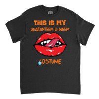 This Is My Quarantine O Ween! Costume Funny 2020 Halloween Classic T-shirt | Artistshot