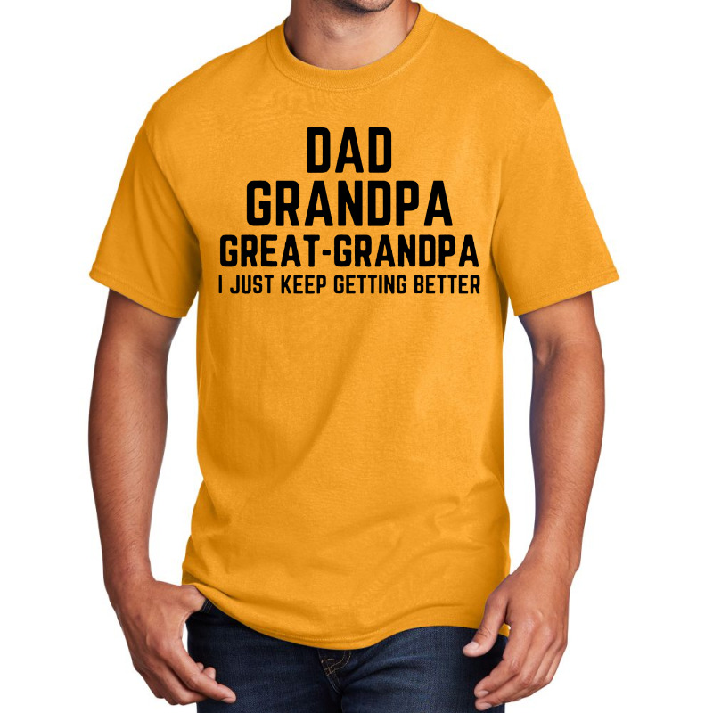 Dad Grandpa Great Grandpa Basic T-shirt | Artistshot