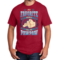 Mens My Favorite People Call Me Pawpaw Gifts Pawpaw Fathers Day Basic T-shirt | Artistshot