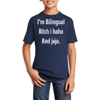 I'm Bilingual I Haha And Jaja T Shirt Basic Youth T-shirt | Artistshot