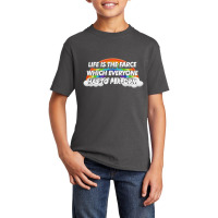 Life Is The Farce Which Everyone Has To Perform Basic Youth T-shirt | Artistshot