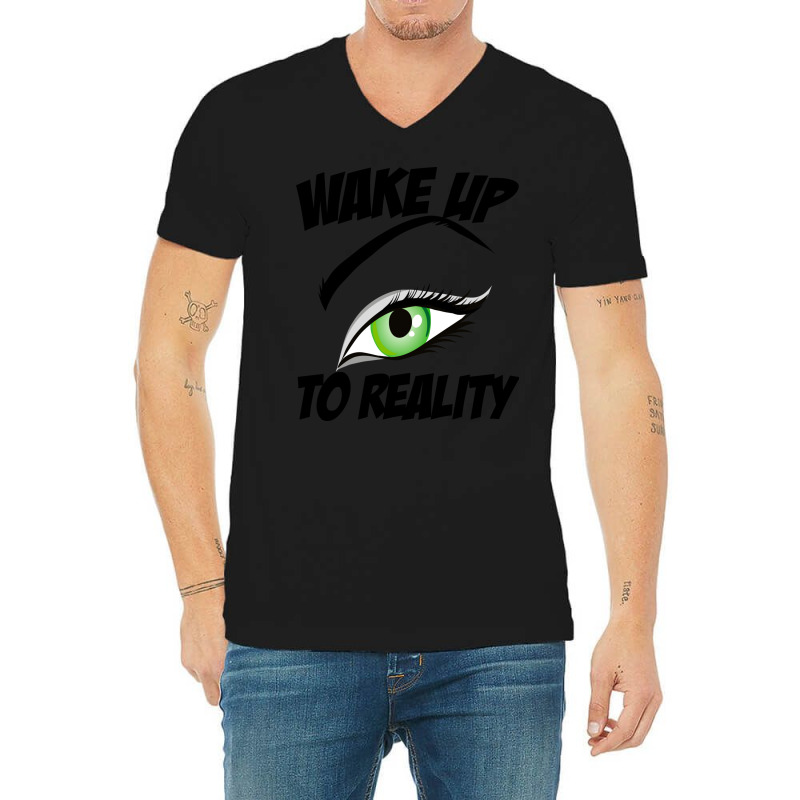 Wake Up To Reality New V-neck Tee | Artistshot