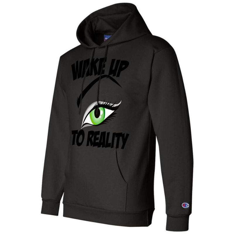 Wake Up To Reality New Champion Hoodie | Artistshot