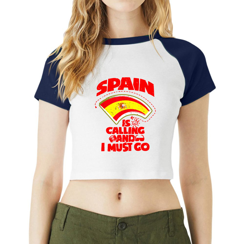 Spain Is Calling And I Must Go Raglan Crop Top by TopTshirt | Artistshot