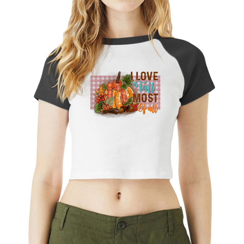 Women's I Love Fall Most Of All, Fall Season Autumnal Leaves T Shirt Raglan Crop Top by moneyydopoienlc | Artistshot