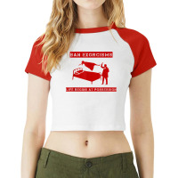 Ban Exorcisms Life Begins At Possession Apparel T Shirt Raglan Crop Top | Artistshot