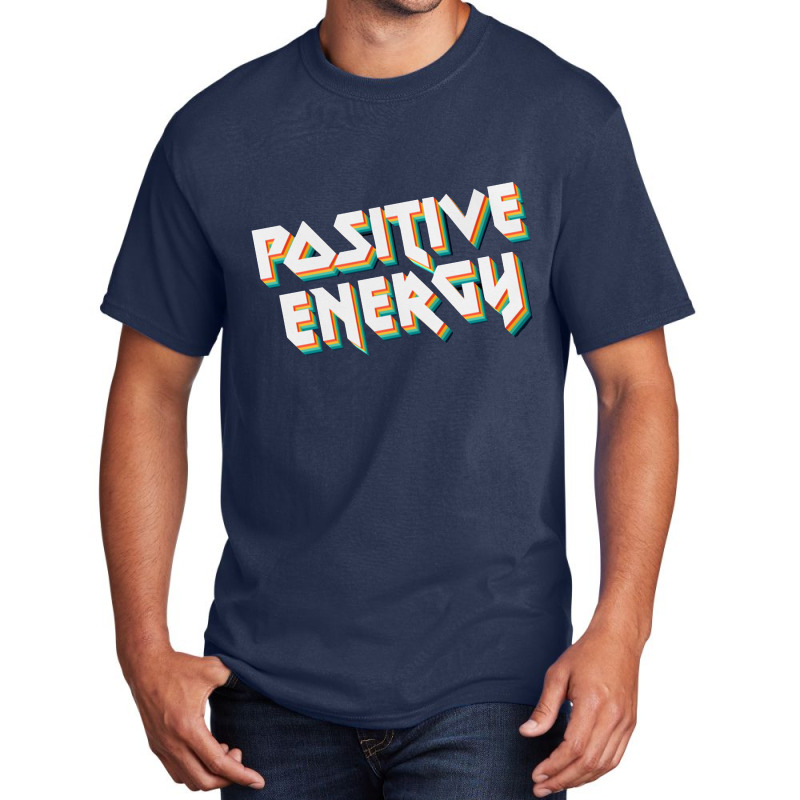 Positive Energy Basic T-shirt | Artistshot