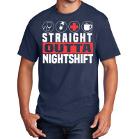 Straight Outta Night Shift Cute Nursing Fan Funny Nurse Gift Pullover Basic T-shirt | Artistshot