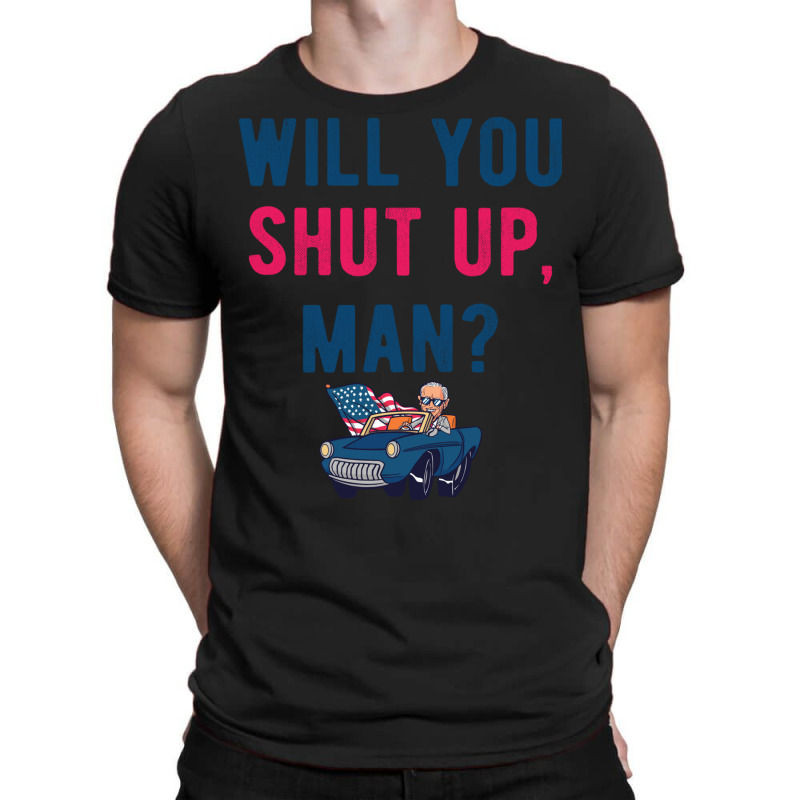 Will You Shut Up Man Biden Debate Quote Style T-shirt | Artistshot