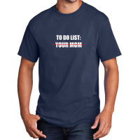 To Do List, Your Mom Basic T-shirt | Artistshot