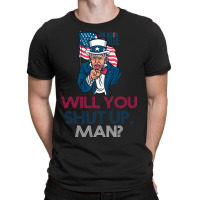 Will You Shut Up Man Biden Debate Quote Tshirt Al Right T-shirt | Artistshot