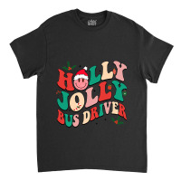 Bus Driver Holly N Jolly Santa Christmas Smiling X Classic T-shirt | Artistshot