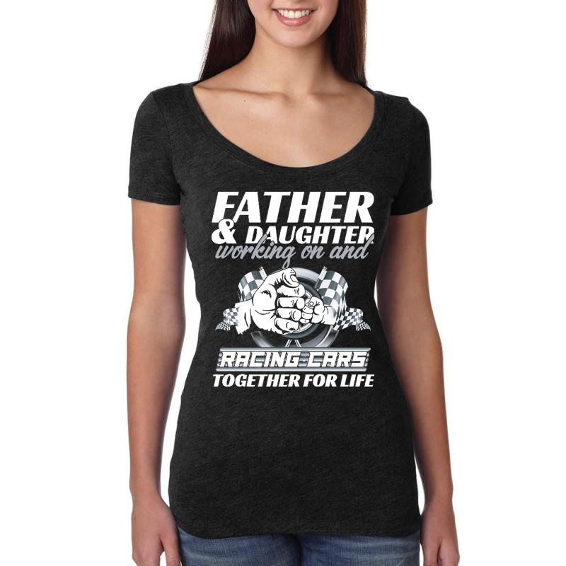 Fathers Day T  Shirt Father And Daughter Working On And Racing Cars To Women's Triblend Scoop T-shirt by protectiveblackening | Artistshot