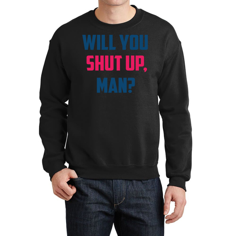 Will You Shut Up Man Biden Debate Quotemen's Funny Crewneck Sweatshirt | Artistshot