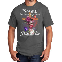 Normal Isn't Coming Back But Jesus Is Revelation 14 Costume T Shirt Basic T-shirt | Artistshot