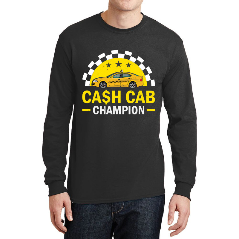 Cash Cab Taxi Driver Job Worlds Best Job Taxi Driv Long Sleeve Shirts by WENDYKARL | Artistshot