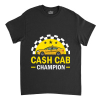 Cash Cab Taxi Driver Job Worlds Best Job Taxi Driv Classic T-shirt | Artistshot