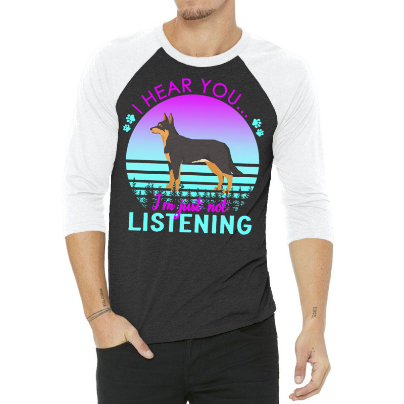 Australian Kelpie T  Shirt I Hear You I'm Just Not Listening Australia 3/4 Sleeve Shirt by shouthire | Artistshot