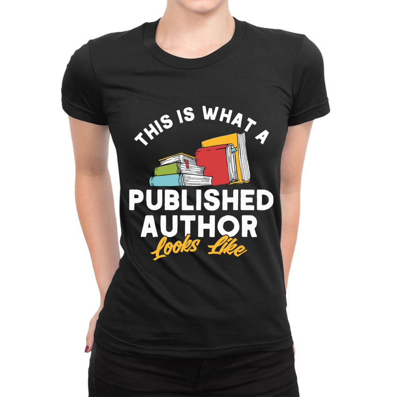 Book Writers This Is What A Published Author Looks Ladies Fitted T-Shirt by JESSELEON | Artistshot