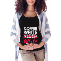 Coffee Write Sleep Write Writer Author Novelist Jo Maternity Scoop Neck T-shirt | Artistshot