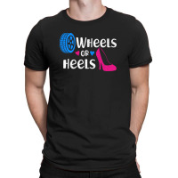 Wheel Or Heels T-shirt | Artistshot