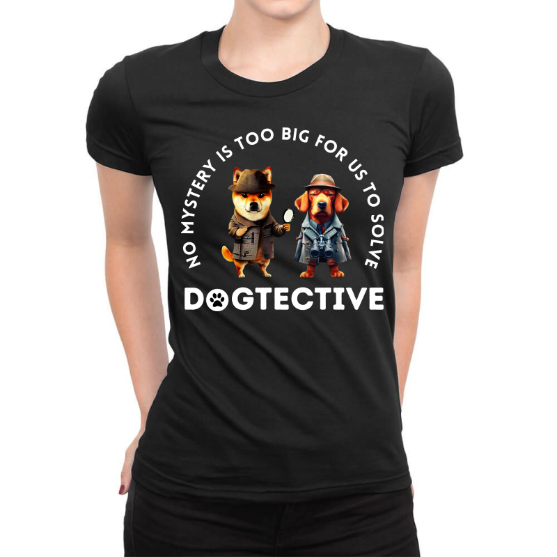 Dogtective Ladies Fitted T-Shirt by Miracle Merchandise | Artistshot