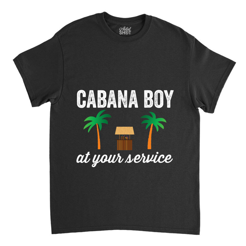 Cabana Boy At Your Service Funny Bartender Server Classic T-shirt by GiovayPool | Artistshot