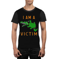 I Am A Victim Graphic T-shirt | Artistshot