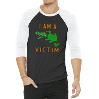 I Am A Victim 3/4 Sleeve Shirt | Artistshot