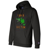 I Am A Victim Champion Hoodie | Artistshot