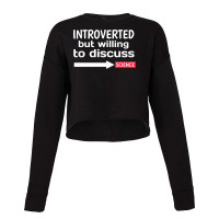 Introverted But Willing To Discuss Science Cropped Sweater | Artistshot