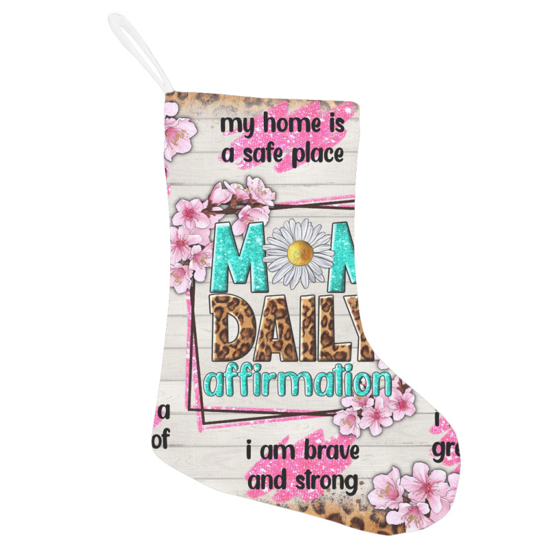 Mom Daily Affirmation Holiday Stocking | Artistshot