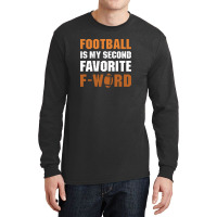 Football Is My Second Favorite F Word 2 Long Sleeve Shirts | Artistshot