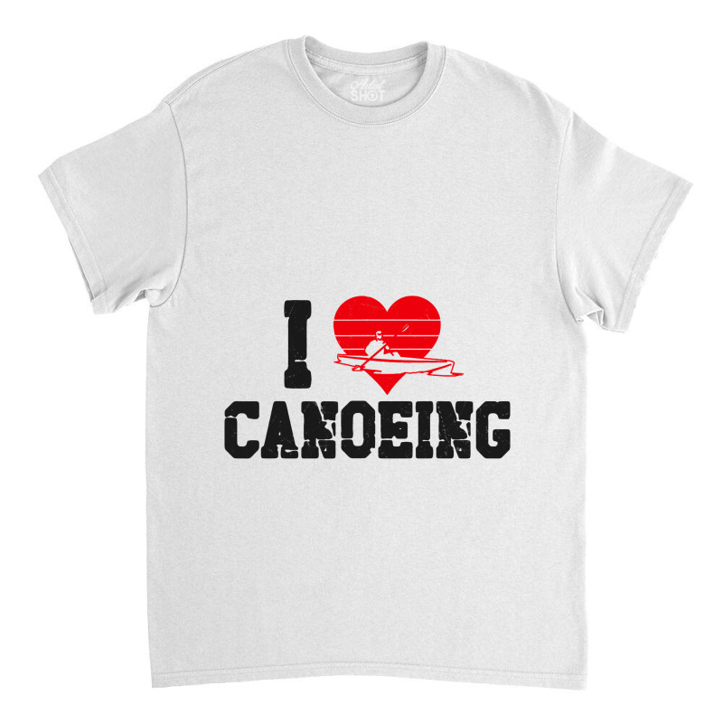 Canoe Canoeing Heart Vintage I Love Canoeing 3 Classic T-shirt | Artistshot