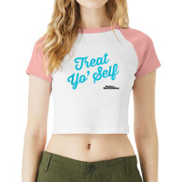 Parks And Recreation Treat Yo' Self T Shirt Raglan Crop Top | Artistshot