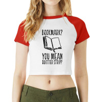 Funny Cool Unique Bookmark Perfect Book Nerd Gift T Shirt T Shirt Raglan Crop Top | Artistshot