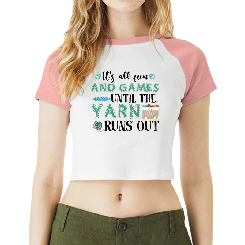 Its All Fun And Games Until The Yarn Runs Out Raglan Crop Top by Jeffrey_Insalaco | Artistshot