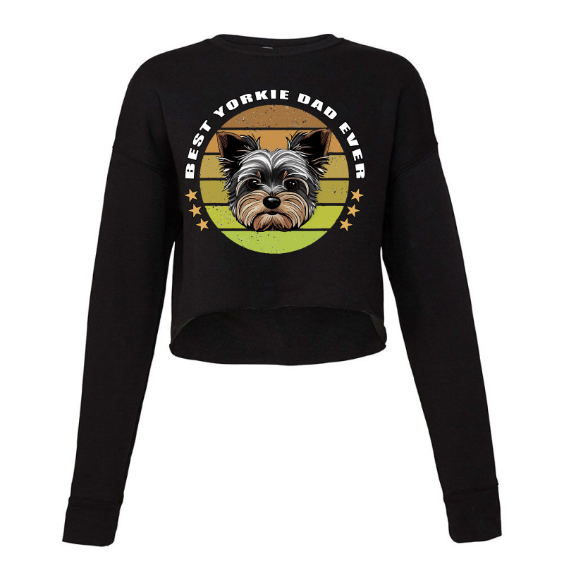 Best Yorkie Dad Ever Yorkshire Terrier Vintage Ret Cropped Sweater by ALFREDANDRE | Artistshot