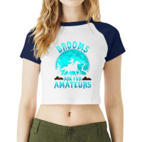 Womens Brooms Are For Beginners Or Amateurs Horses Witch Halloween V N Raglan Crop Top | Artistshot